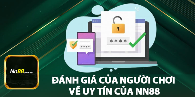 Đánh Giá Của Người Chơi Về Uy Tín Của NN88