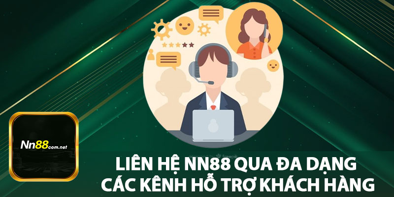 Liên Hệ NN88 Qua Đa Dạng Các Kênh Hỗ Trợ Khách Hàng